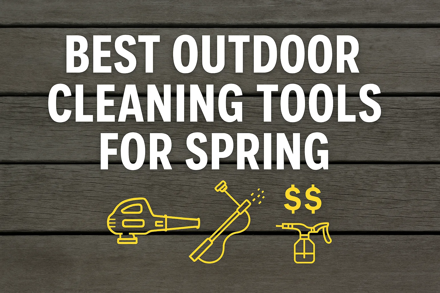 Featured image for outdoor cleaning tools post, showing spring cleaning gear including a blower, power scrubber, and hose sprayer on patio background