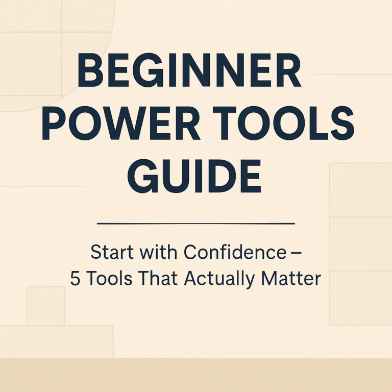 Graphic design for a DIY blog post titled “Beginner Power Tools Guide” with bold navy blue text on a soft beige background. The subtitle reads “Start with Confidence – 5 Tools That Actually Matter,” with subtle gridlines and geometric accents, styled in a clean, modern layout.