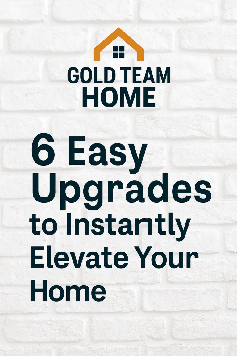 Featured image for Gold Team Home blog post showing six affordable home upgrades that increase value, including smart lighting, faucets, door locks, and thermostats — ideal for DIY homeowners.