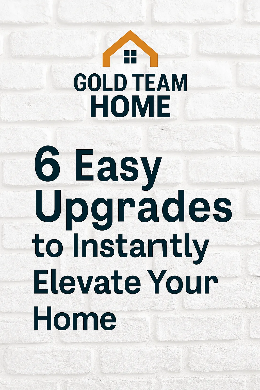 Featured image for Gold Team Home blog post showing six affordable home upgrades that increase value, including smart lighting, faucets, door locks, and thermostats — ideal for DIY homeowners.