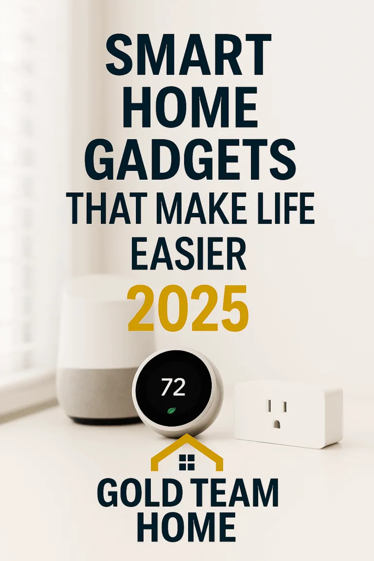 Promotional image for Gold Team Home showing smart home gadgets for 2025, including a Nest thermostat, smart plug, and Google Nest speaker, with the text “Smart Home Gadgets That Make Life Easier 2025.” Top smart home gadgets 2025: Easy upgrades for comfort, security, and energy savings.