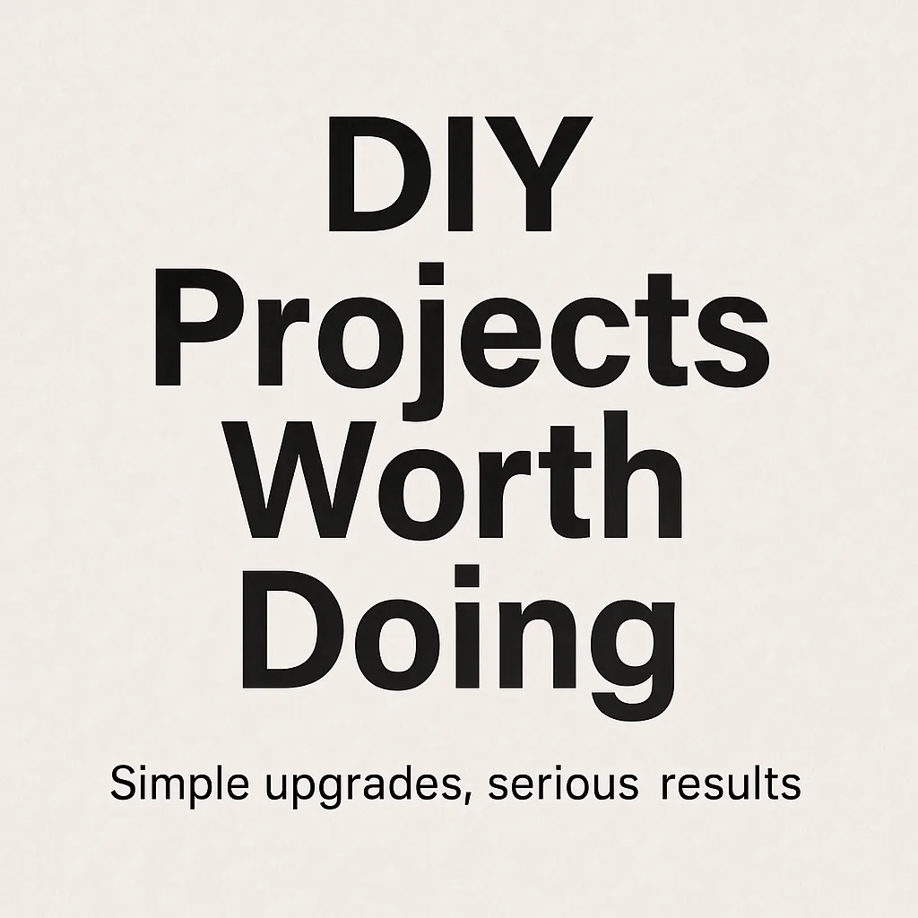 diy projects worth doing. simple upgrade, serious results